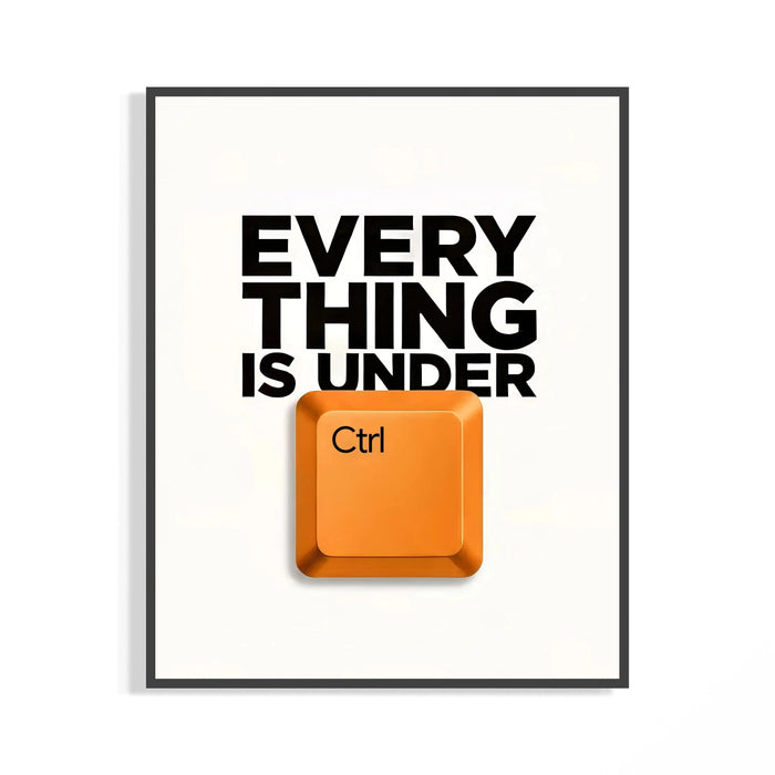 Everything Is Under Ctrl Funny Office poster in black frame showing bold black text and orange keyboard key on white.