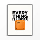 Everything Is Under Ctrl Funny Office poster in black frame showing bold black text and orange keyboard key on white.