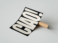 Gently curled Ciao White on Black print beside its protective shipping tube