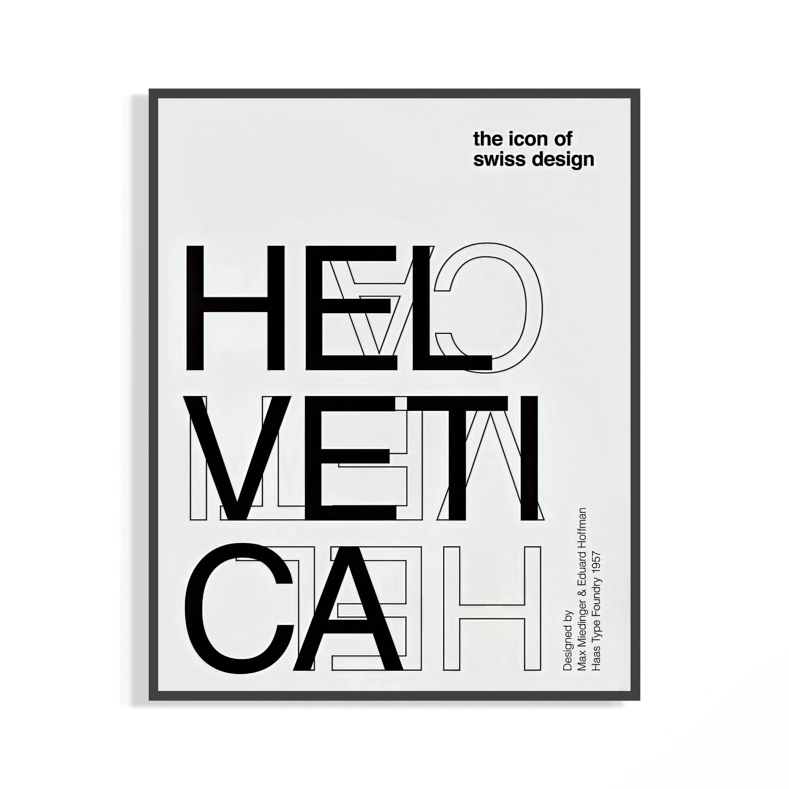 Helvetica Swiss typography poster in black frame showing geometric letter forms in bold black ink