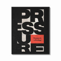 Framed Pressure Is a Privilege print shown as a bold statement piece on a clean gallery wall